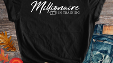 Millionaire in Training Shirt